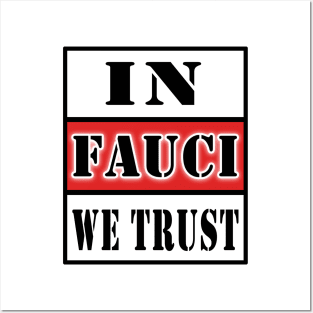 in fauci we trust Posters and Art